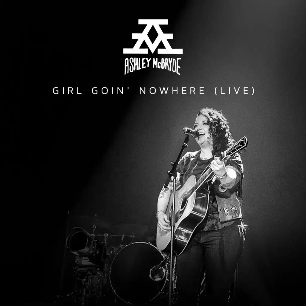 Girl Goin' Nowhere (Live From Nashville)