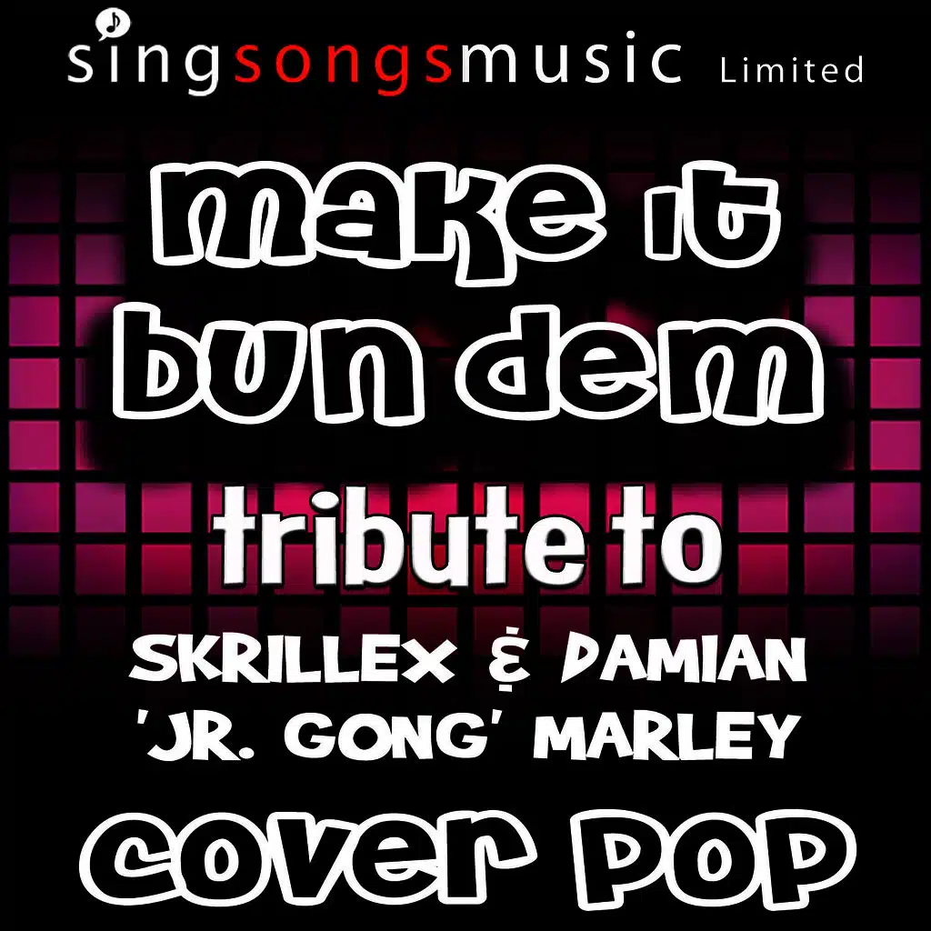 Make It Bun Dem (Tribute to Skrillex & Damian 'Jr. Gong' Marley)
