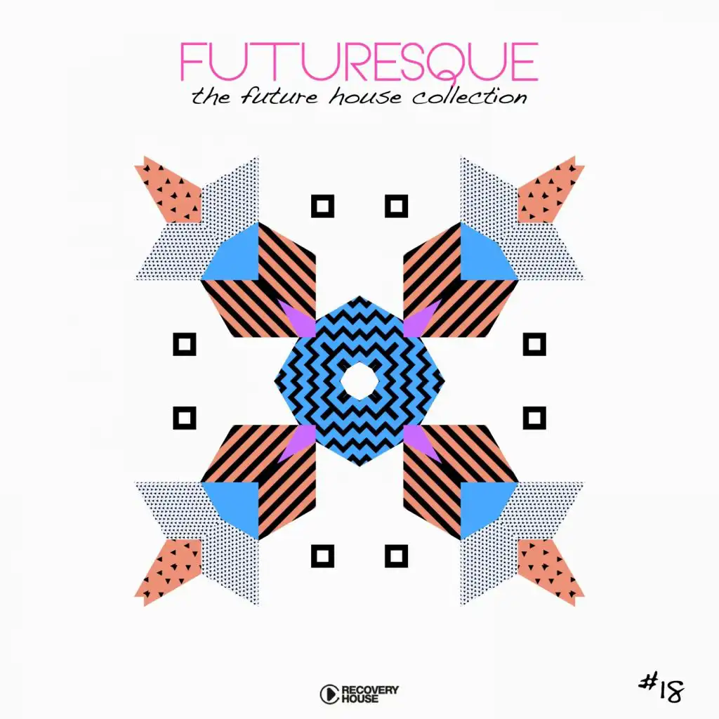 Futuresque - The Future House Collection, Vol. 18
