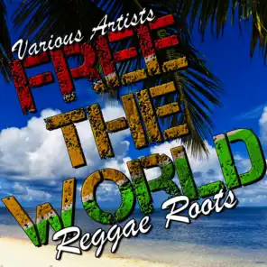 Free the World: Reggae Roots
