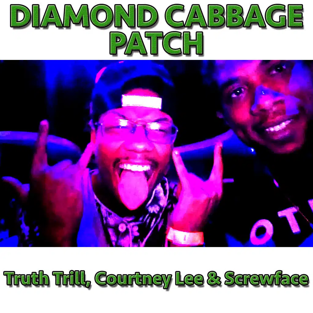 Diamond Cabbage Patch (feat. Courtney Lee & Screw Face)