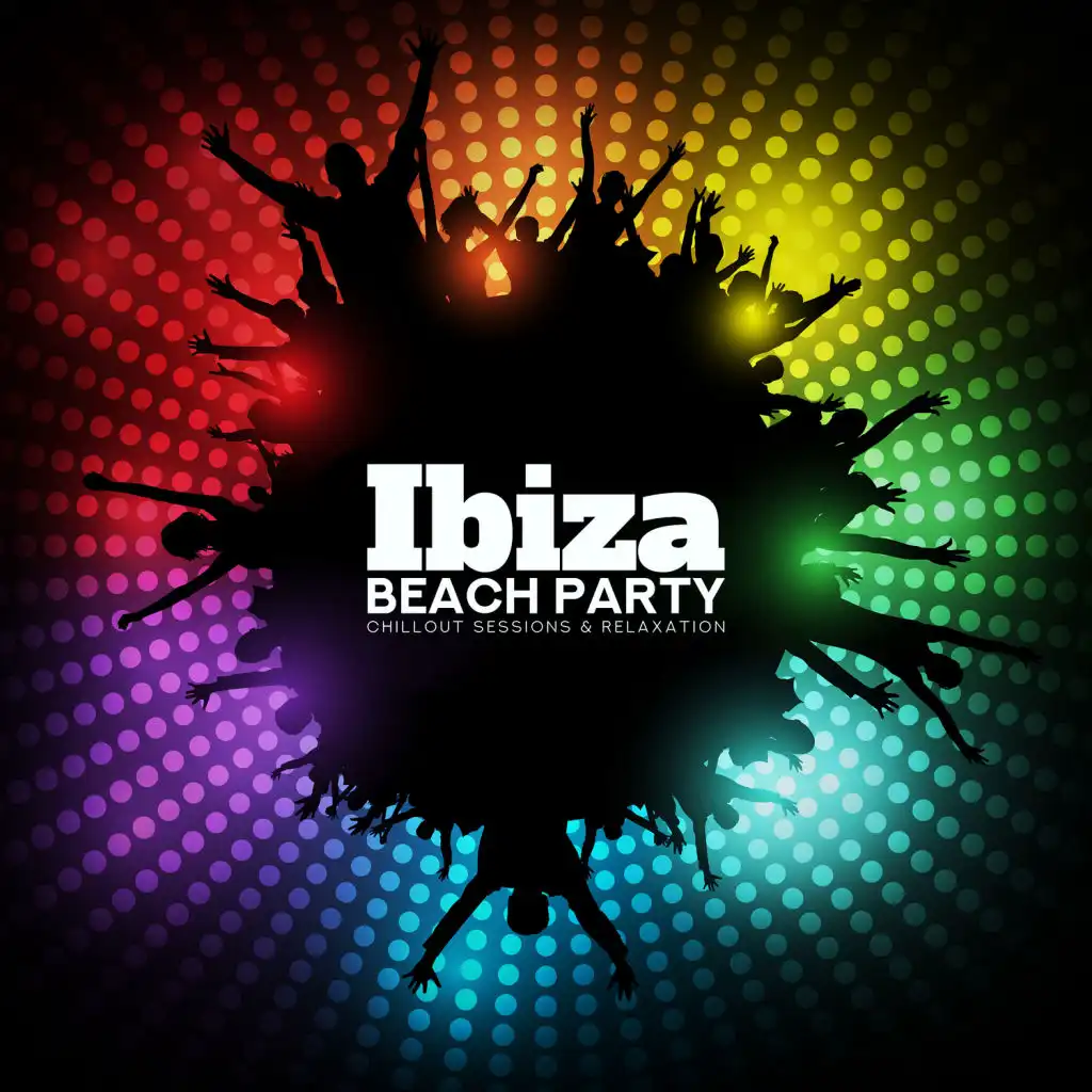 Ibiza Beach Party: Chillout Sessions & Relaxation