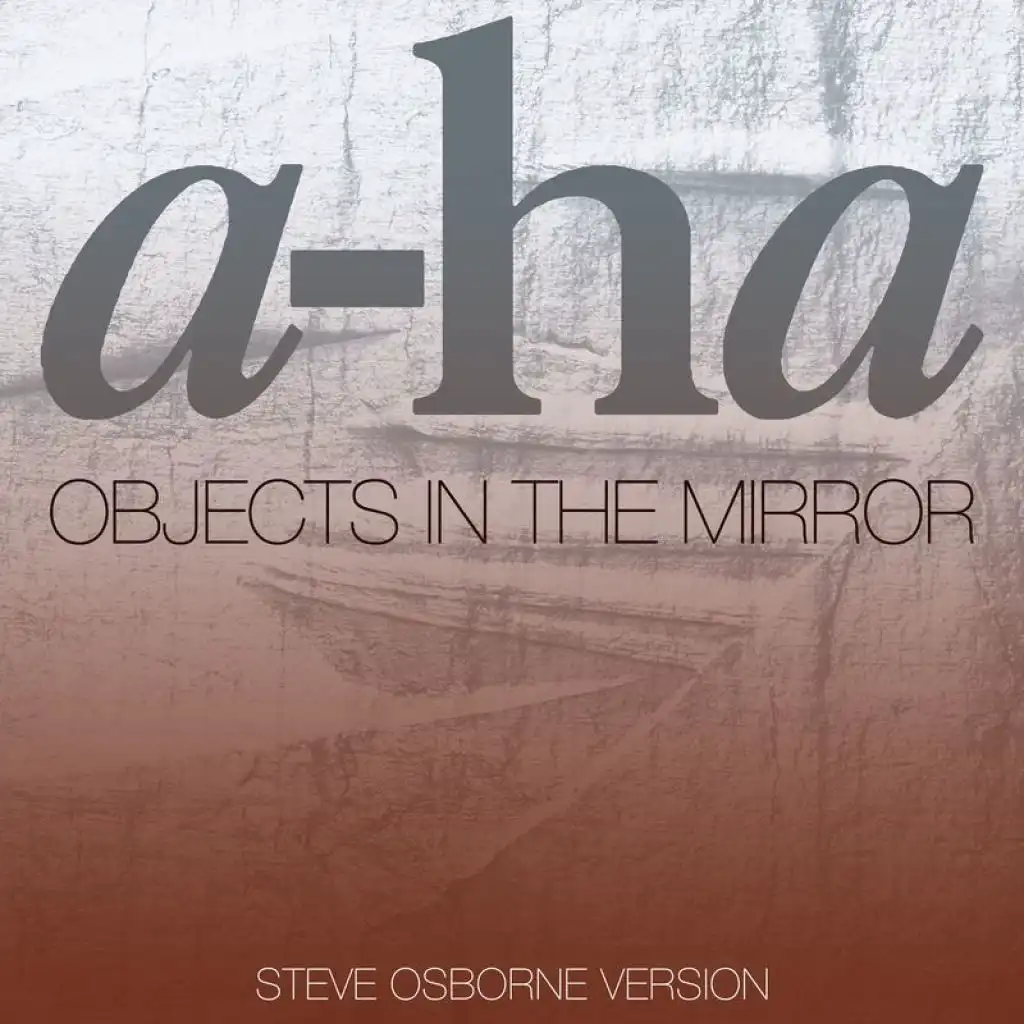 Objects In The Mirror (Steve Osborne Version)