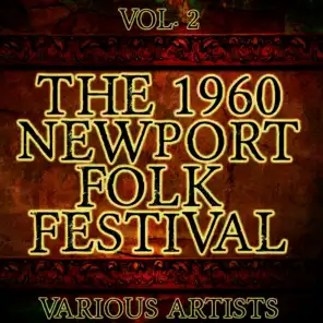 The 1960 Newport Folk Festival Vol. 2