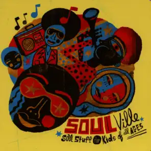 Soulville - Soul Stuff for Kids of All Ages