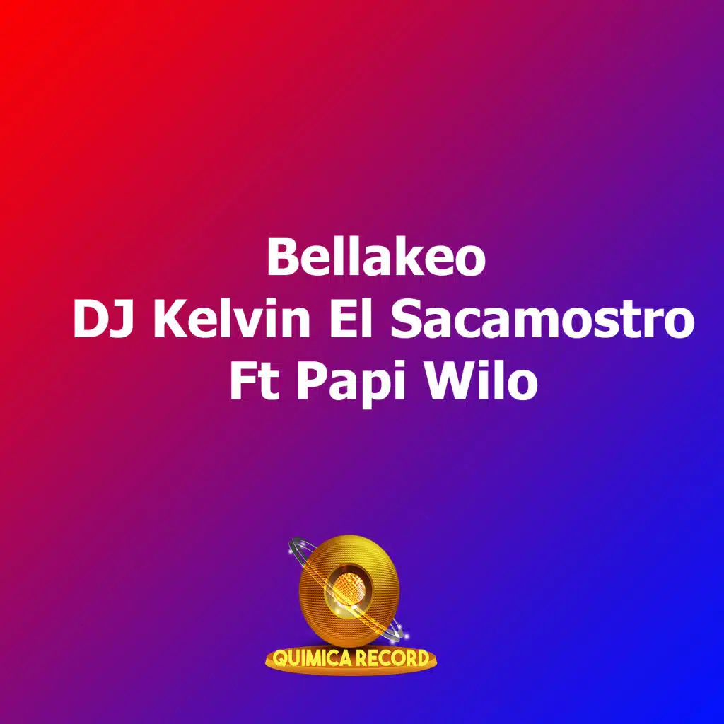Bellakeo (feat. Papi Wilo)