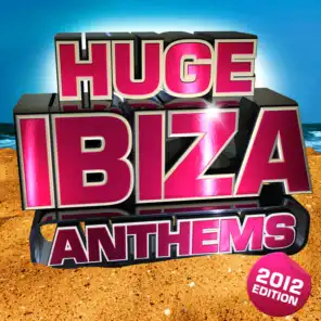 Huge Ibiza Anthems 2012 - 30 Massive Ibiza Dance Anthems for 2012!