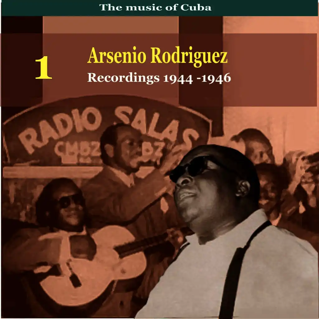 The Music of Cuba, Arsenio Rodríguez, Vol. 1 / Recordings 1944 - 1946