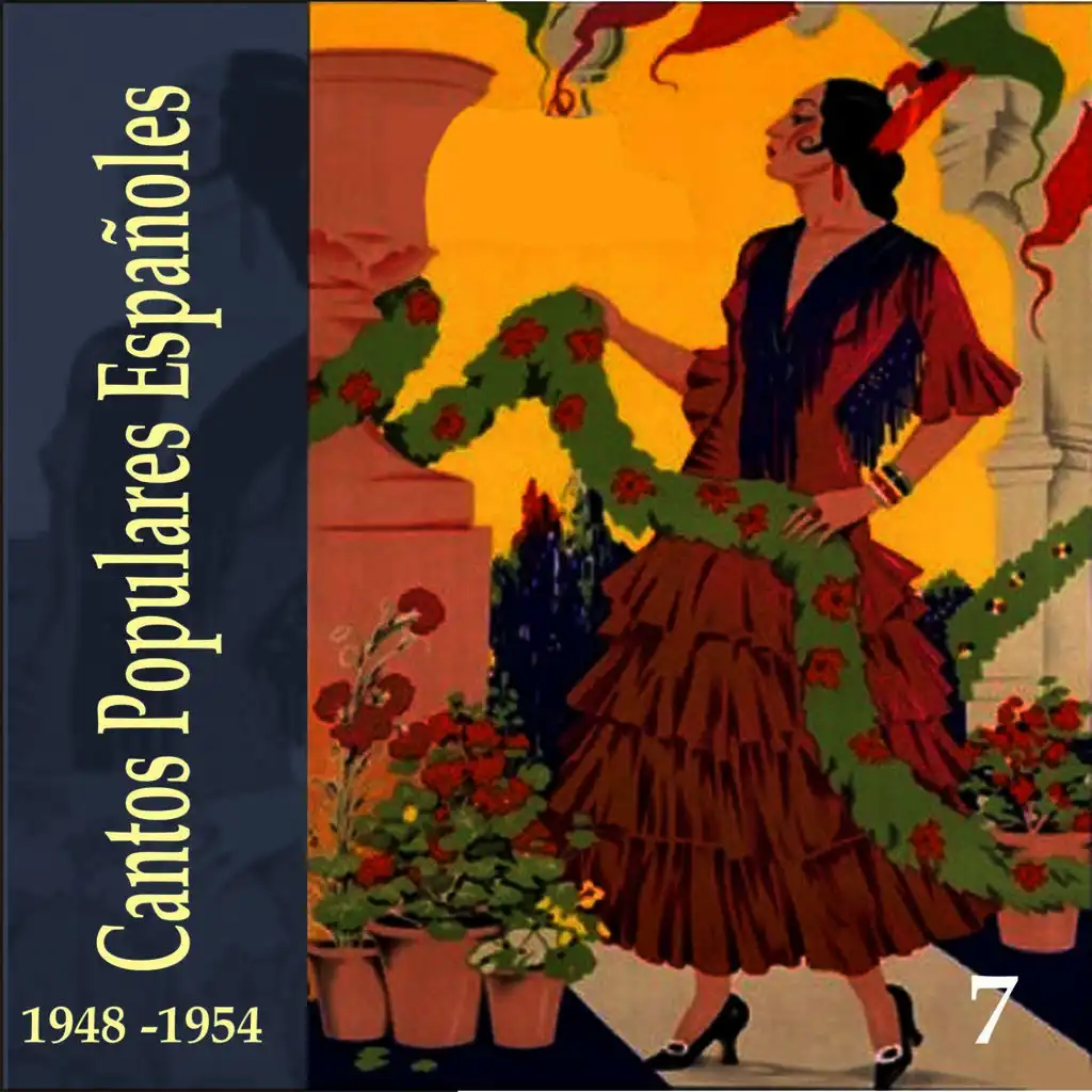 Cantos Populares Españoles (Spanish Popular Songs) Vol. 7, 1948 -1954