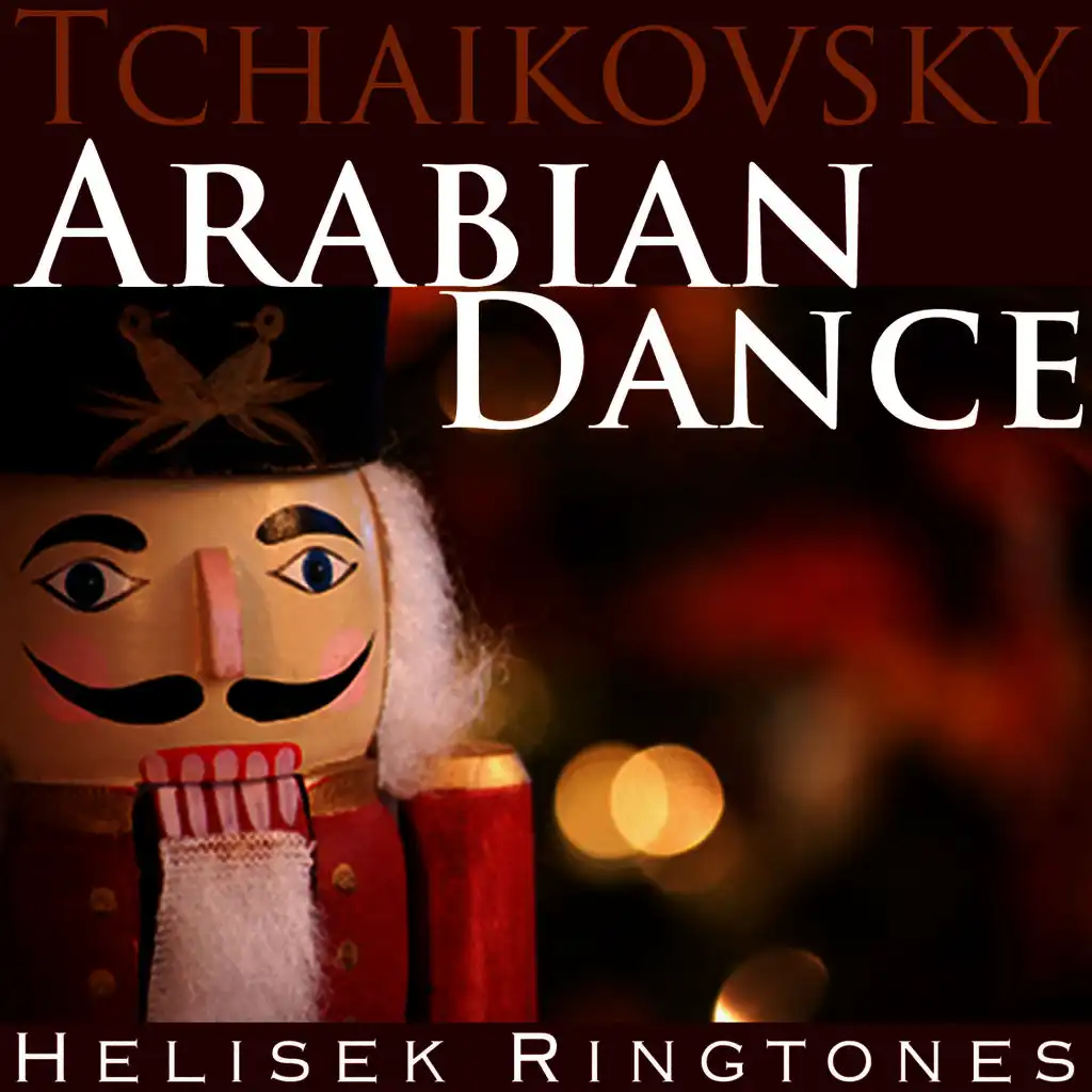 Tchaikovsky: Arabian Dance, from The Nutcracker Suite (Christmas Holiday Songs and Music)