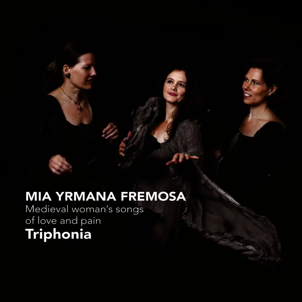 mia yrmana fremosa -  Medieval Woman‘s Songs of Love and Pain