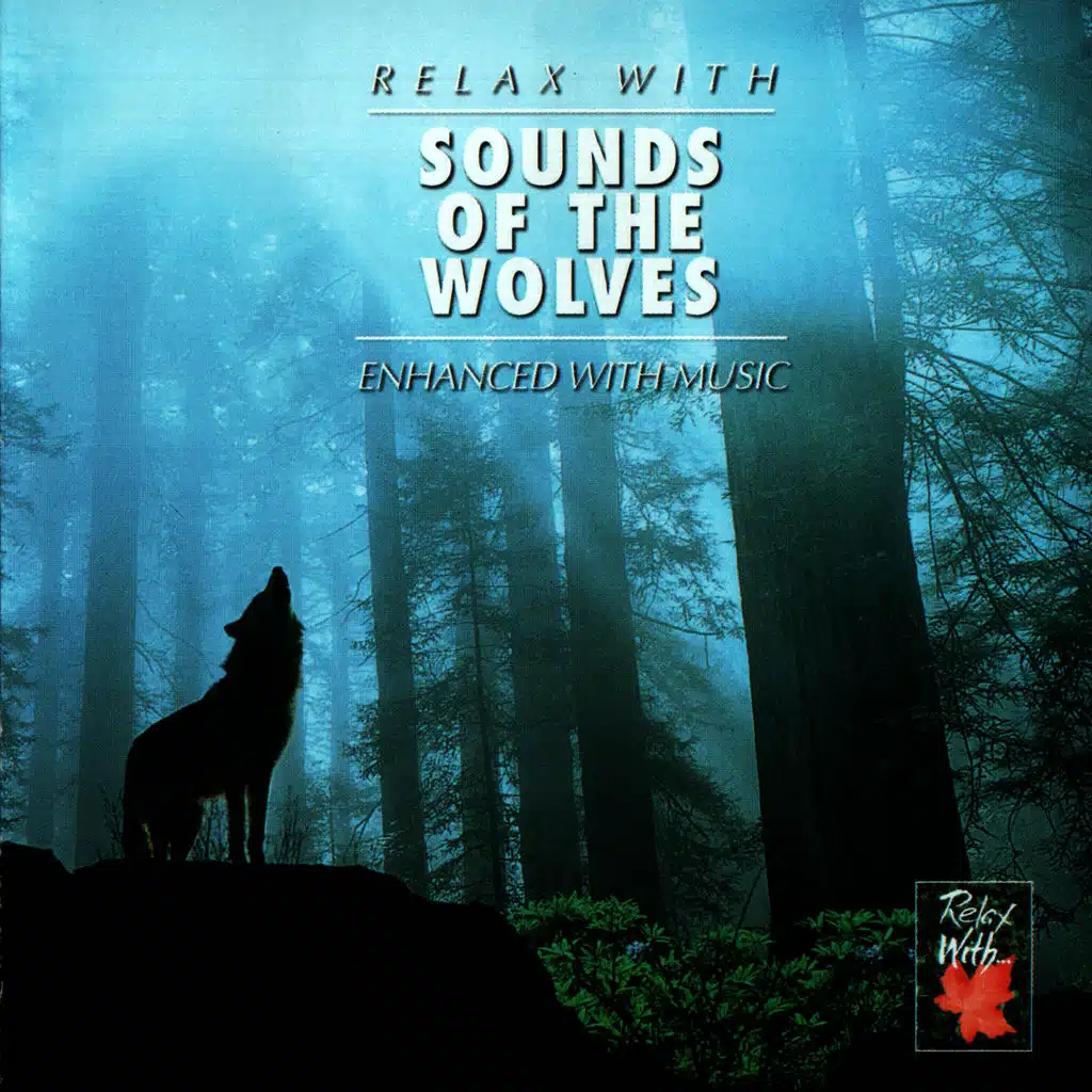 RELAX WITH... SOUND OF THE WOLVES