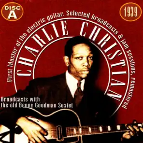 Charlie Christian, The First Master Of The Electric Guitar - CD A
