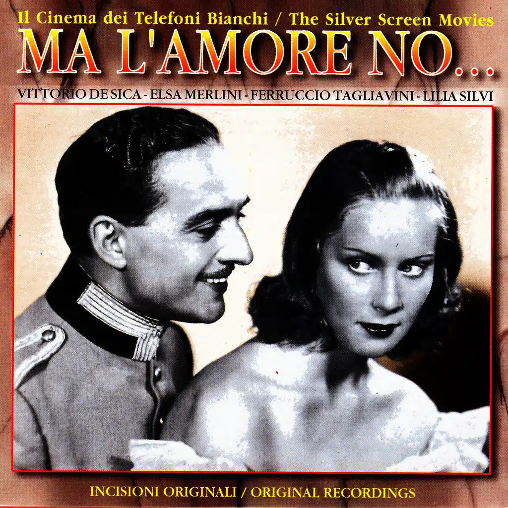 Il Cinema Dei Telefoni Bianchi - Ma L'Amore No…