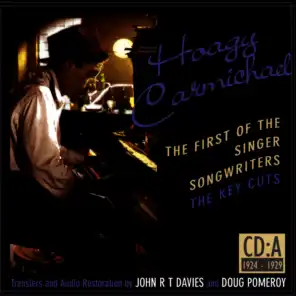 Hoagy Carmichael: The First Of The Singer-Songwriters, CD A