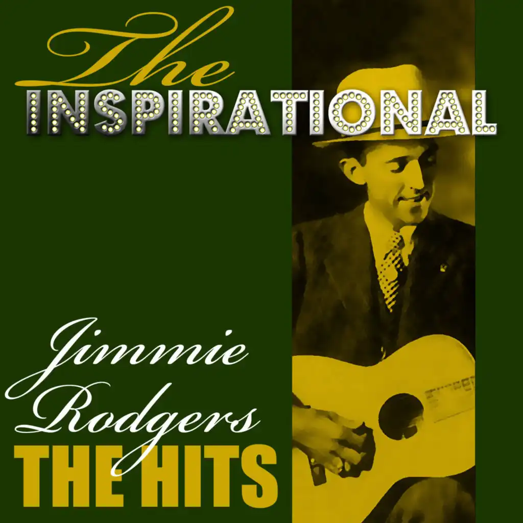 The Inspirational Jimmie Rodgers - The Hits