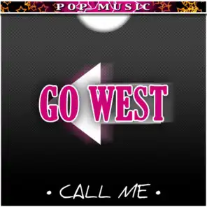 Go West, Call Me
