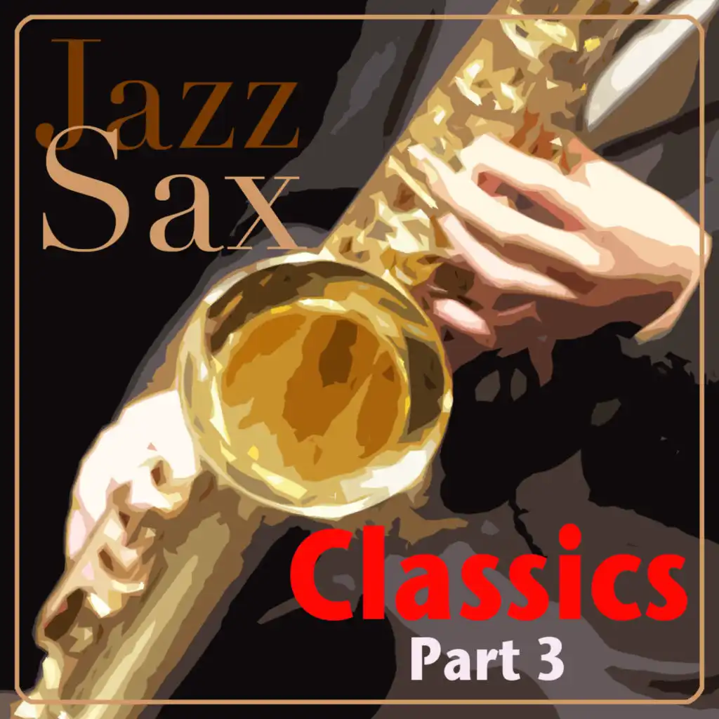 Jazz Sax Classics - Part 3