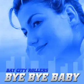 Bye Bye Baby (Baby Goodbye)
