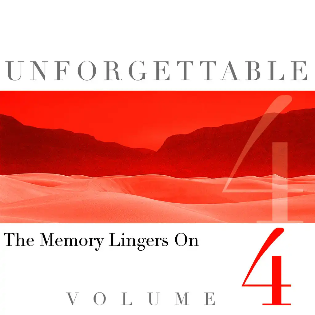 Unforgettable - The Memory Lingers On Volume 4