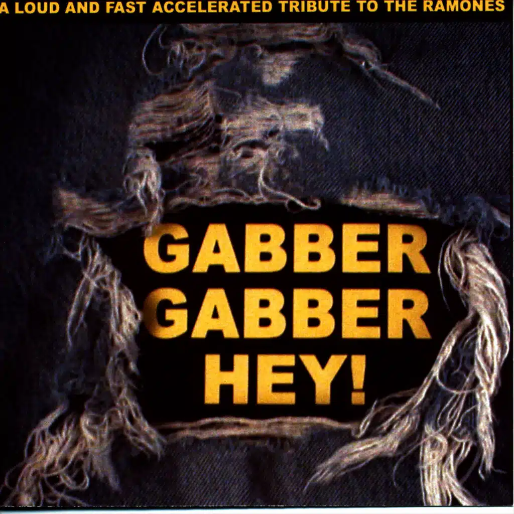 Gabber Gabber Hey - A Loud And Fast Accelerated Tribute To The Ramones