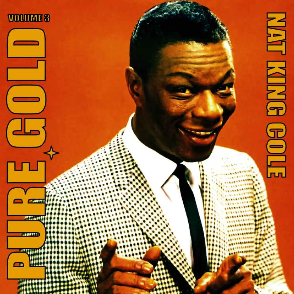 Pure Gold - Nat King Cole, Vol. 3