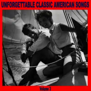 Unforgettable Classic American Songs Vol. 3