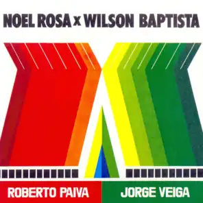 Noel Rosa x Wilson Baptista