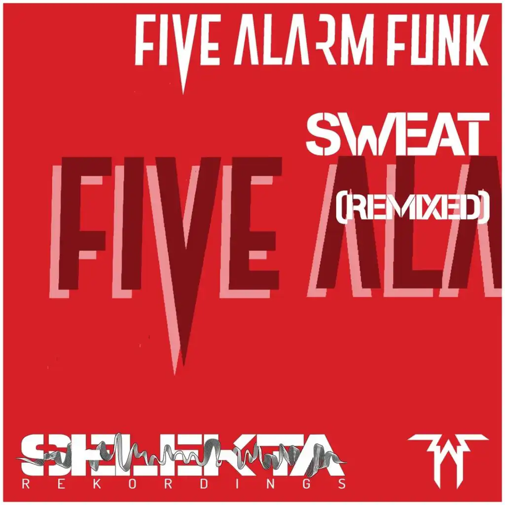 Sweat (Five Alarm Funk Mix)