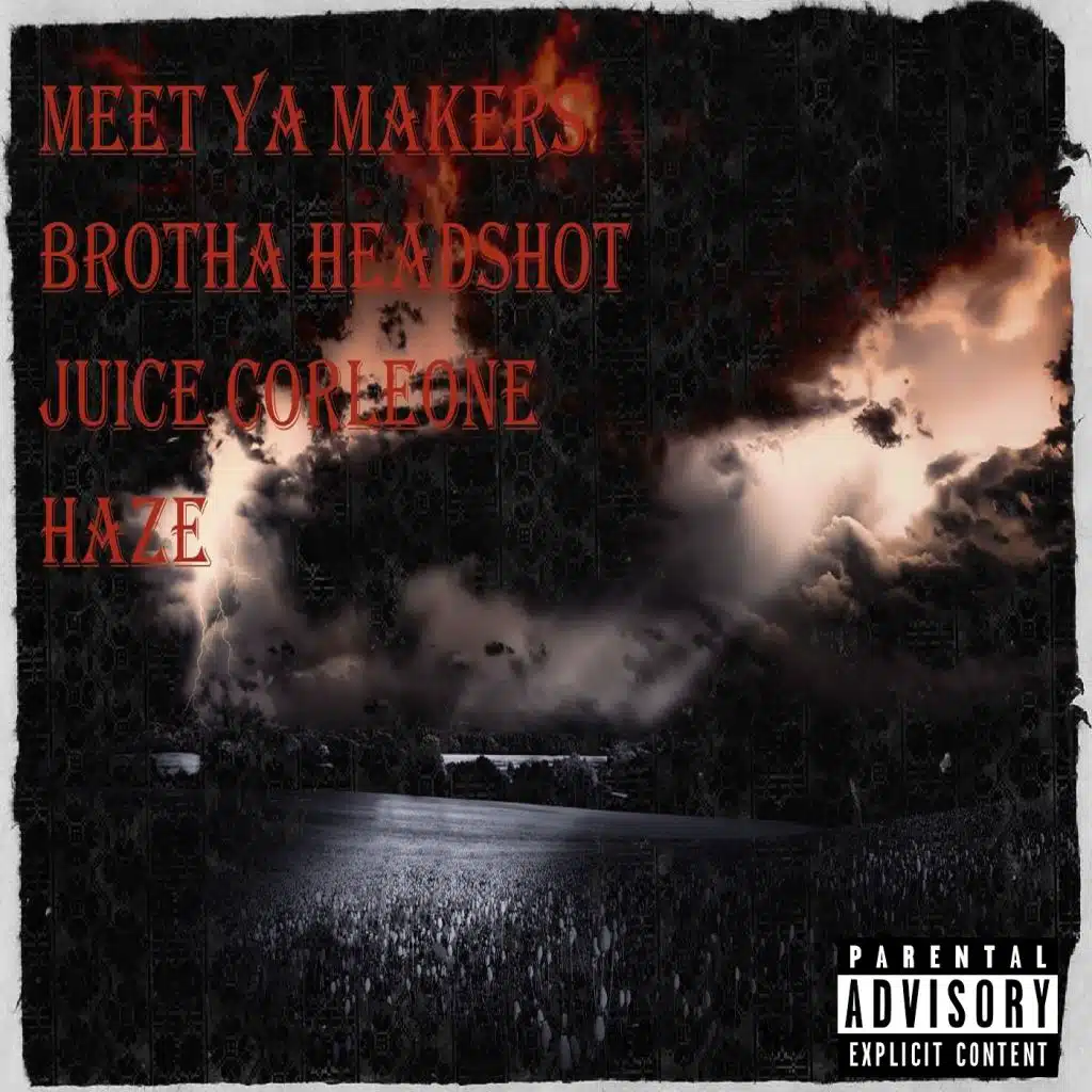 Meet Ya Makers (feat. Juice Corleone & Haze)