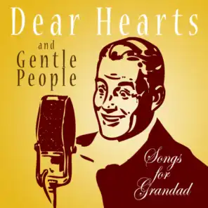 Dear Hearts And Gentle People - Songs For Grandad