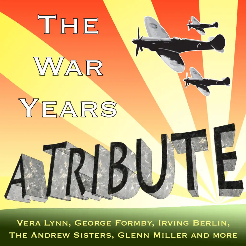 The War Years - A Tribute