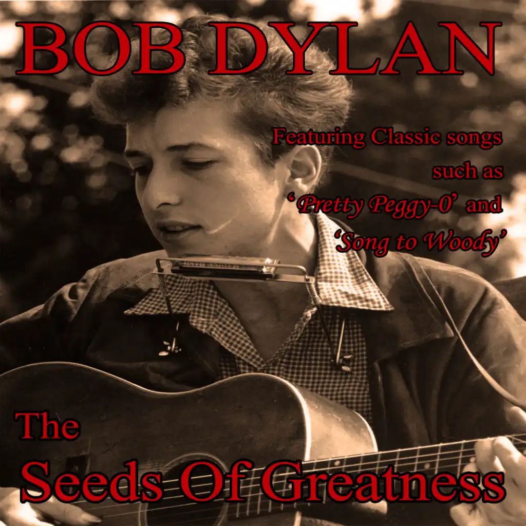 Bob Dylan - The Seeds Of Greatness