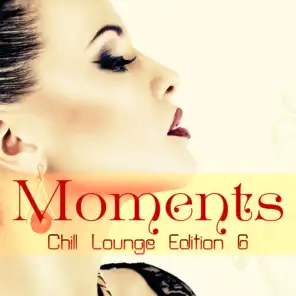 Moments Chill Lounge Edition 6