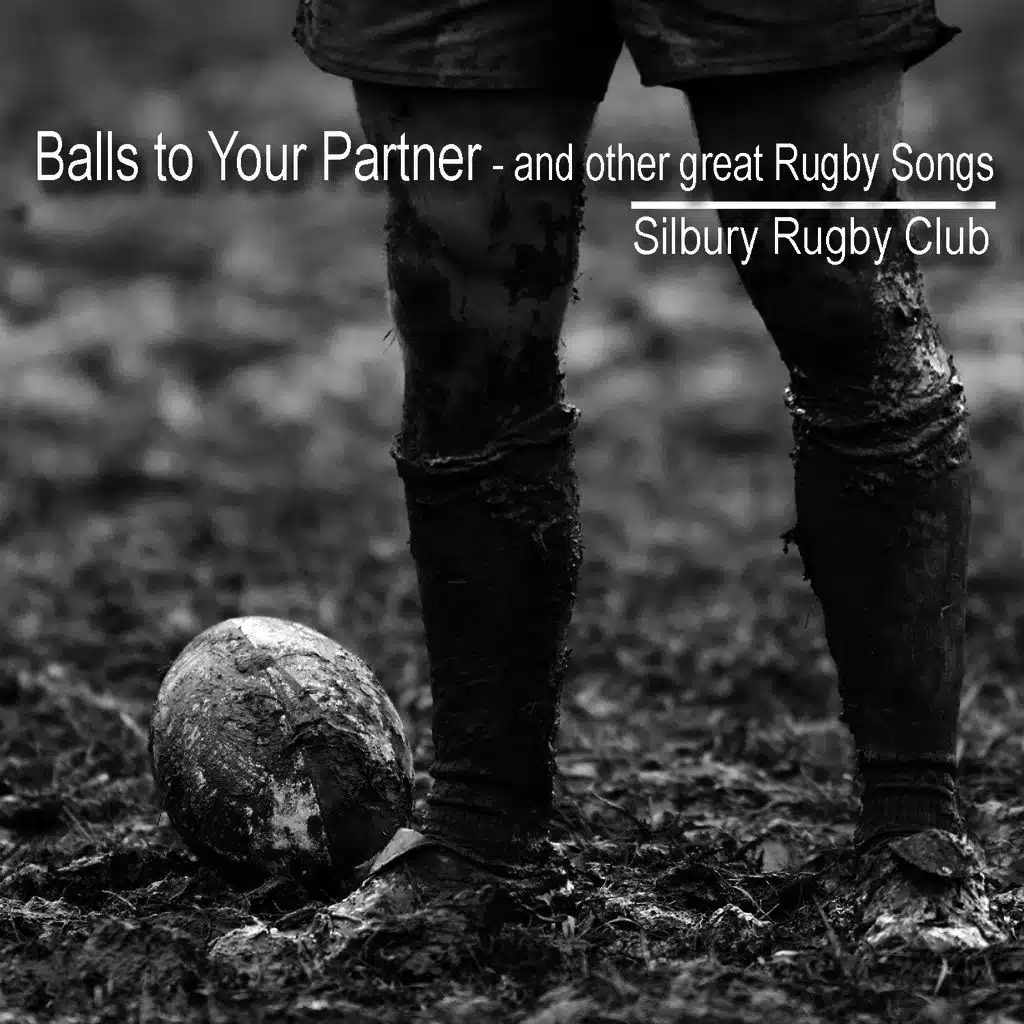 Balls to Your Partner - And Other Great Rugby Songs