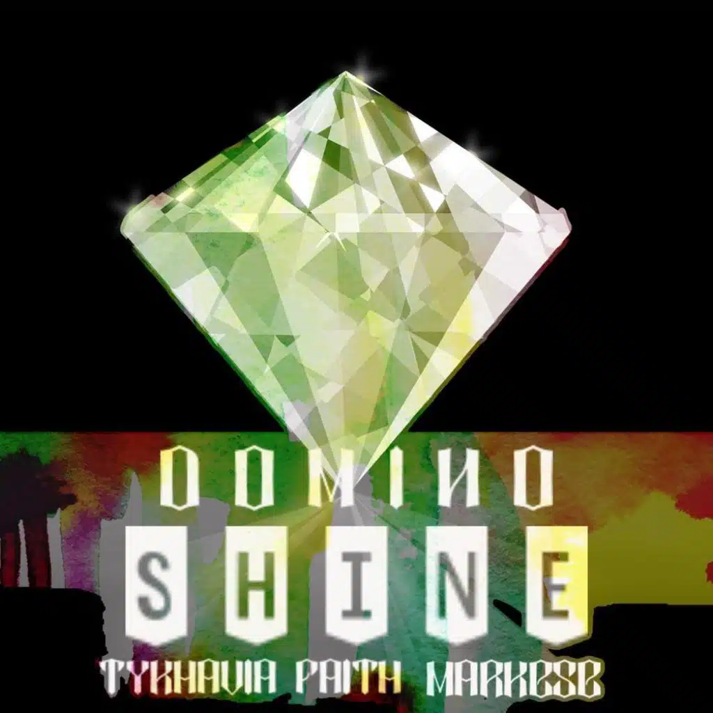 Shine (feat. Tyk-Havia-Faith & Markese)