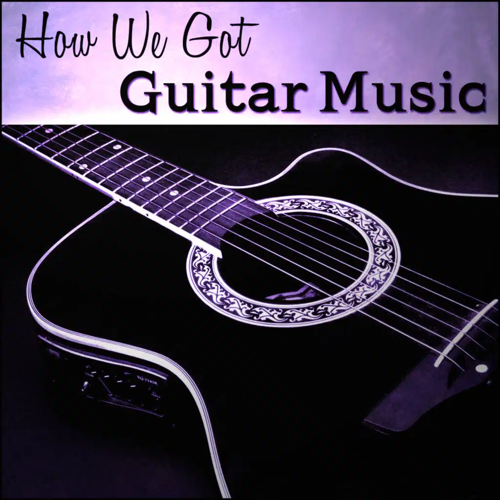 How We Got Guitar Music