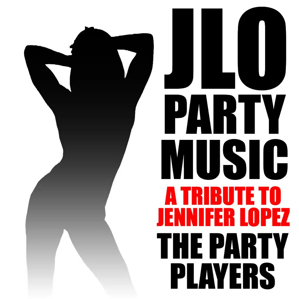 Jlo Party Music - A Tribute to Jennifer Lopez
