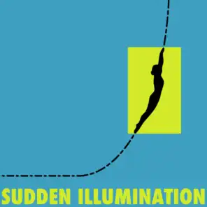 Sudden Illumination