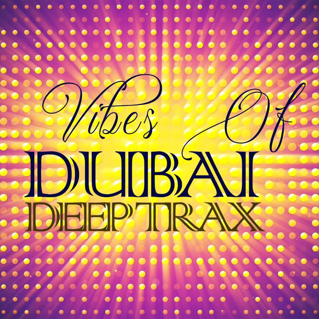 Vibes of Dubai Deep Trax