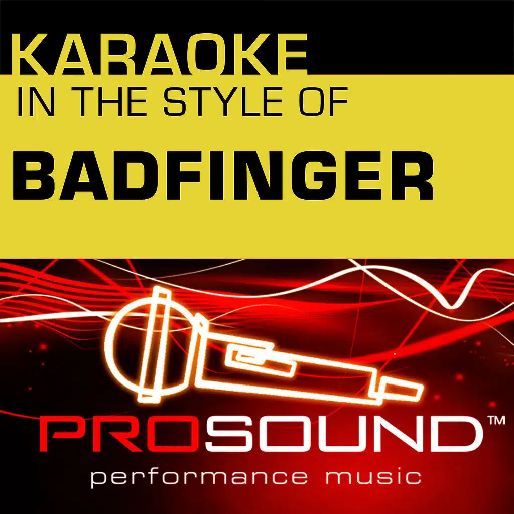 Karaoke - In the Style of Badfinger - Single (Professional Performance Tracks)