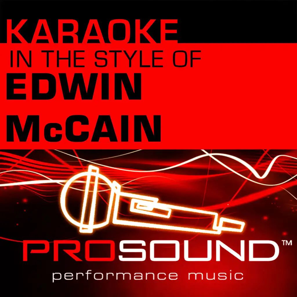I Could Not Ask For More (Karaoke Instrumental Track)[In the style of Edwin McCain]