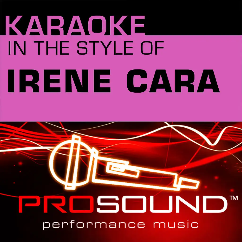 Karaoke - In the Style of Irene Cara (Professional Performance Tracks)