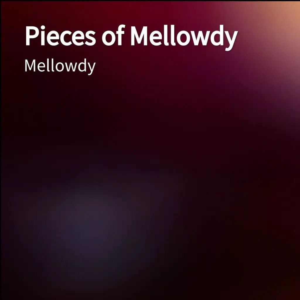 Pieces of Mellowdy
