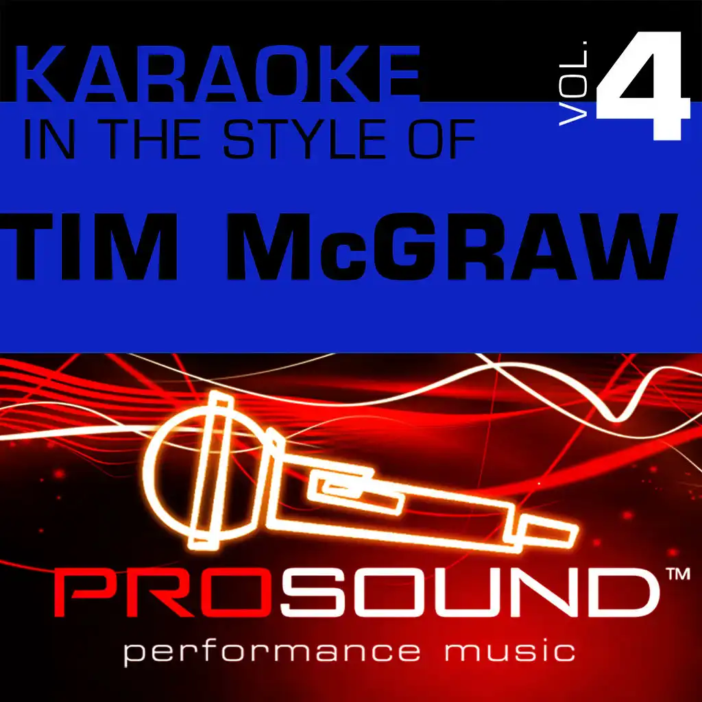 Karaoke - In the Style of Tim McGraw, Vol. 4 (Professional Performance Tracks)