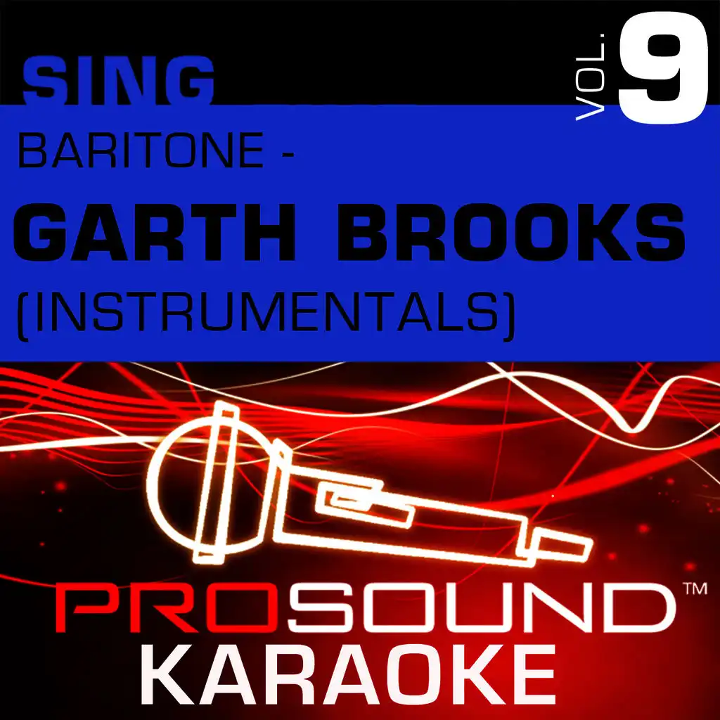 Wild Horses (Karaoke Instrumental Track) [In the Style of Garth Brooks]