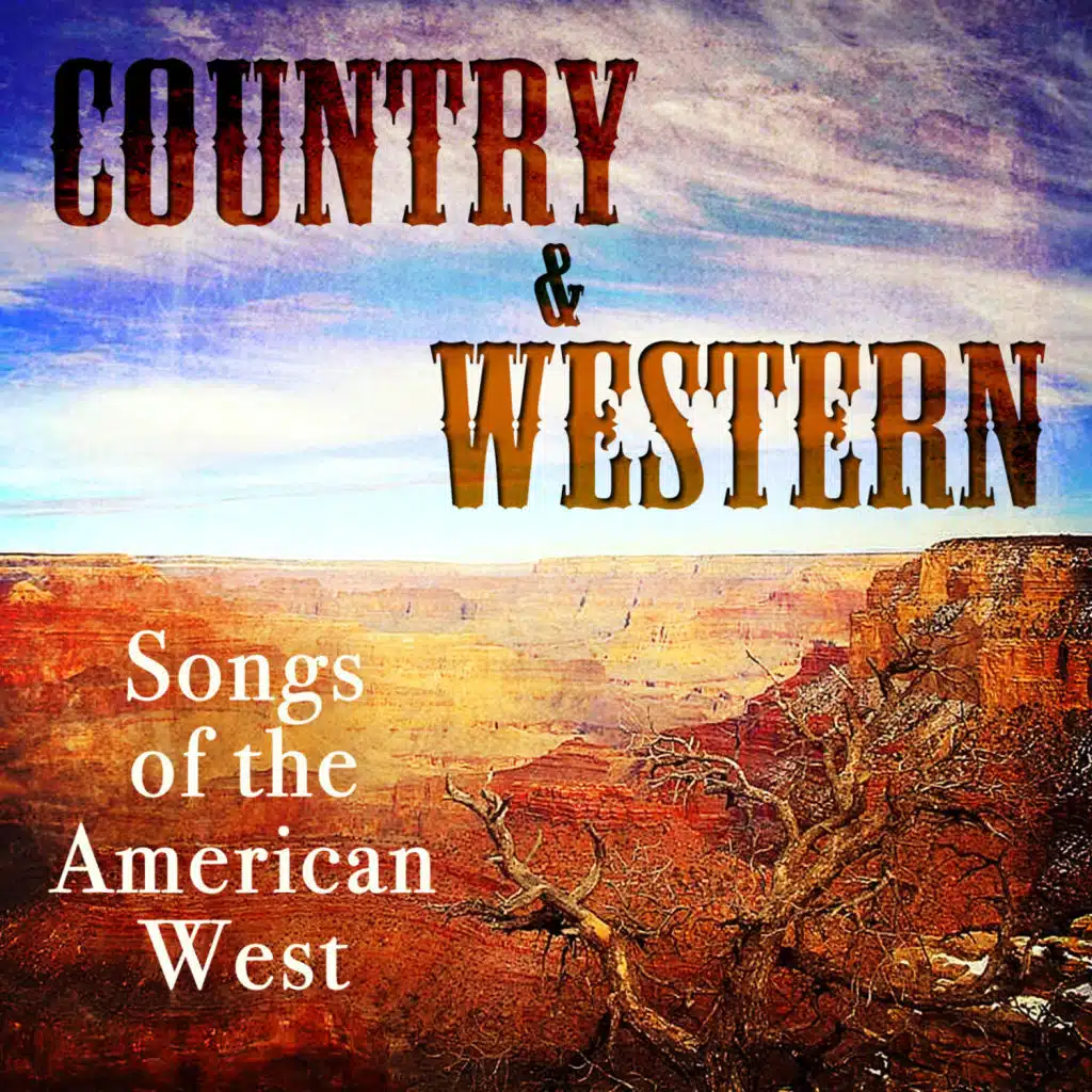 Country & Western Songs Of The American West