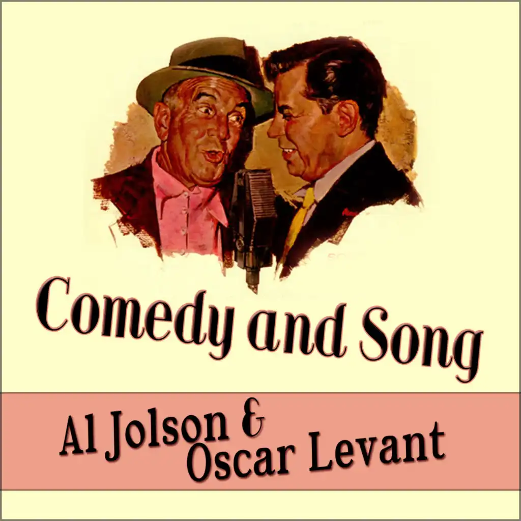 Comedy And Song - Al Jolson And Oscar Levant