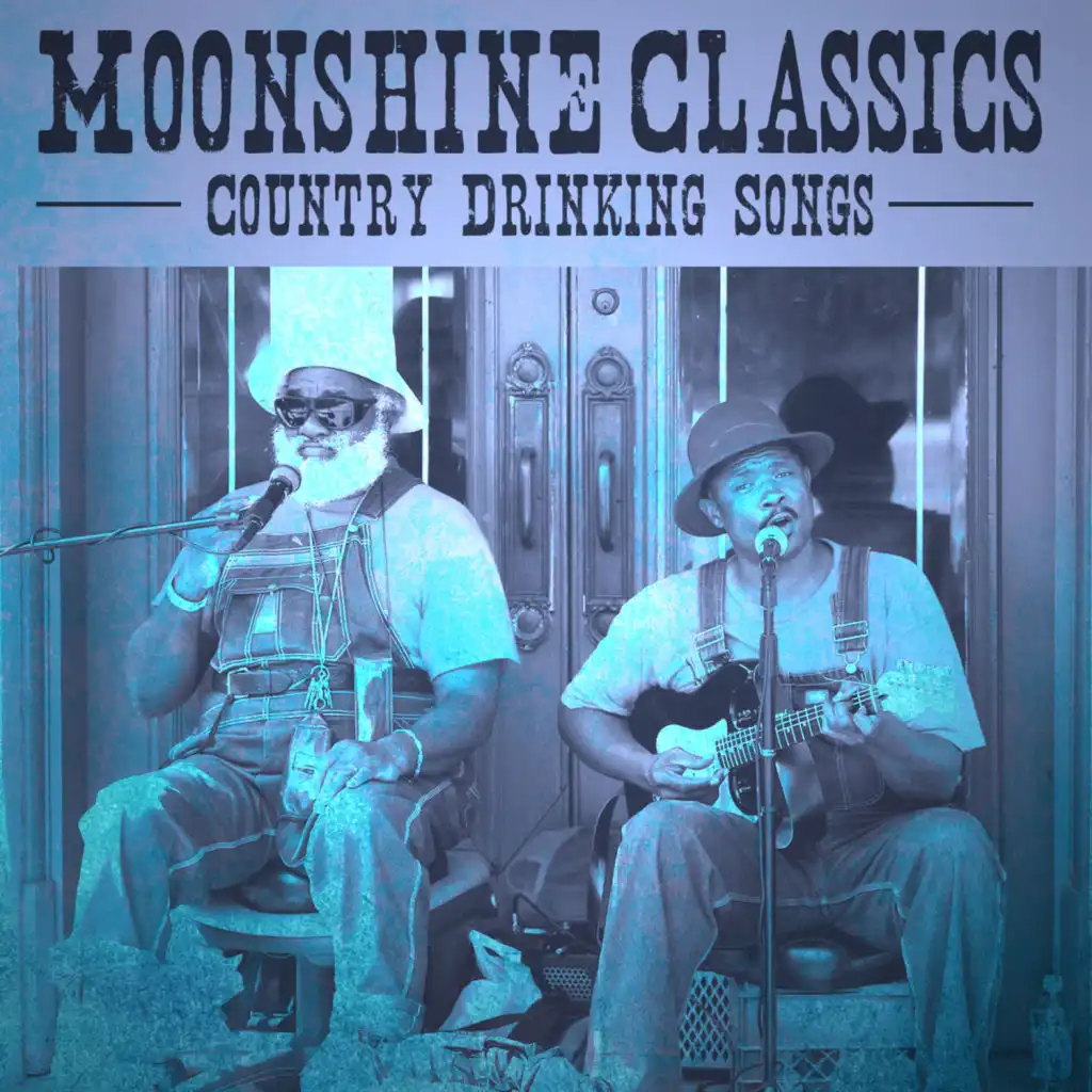Moonshine Classics - Country Drinking Songs