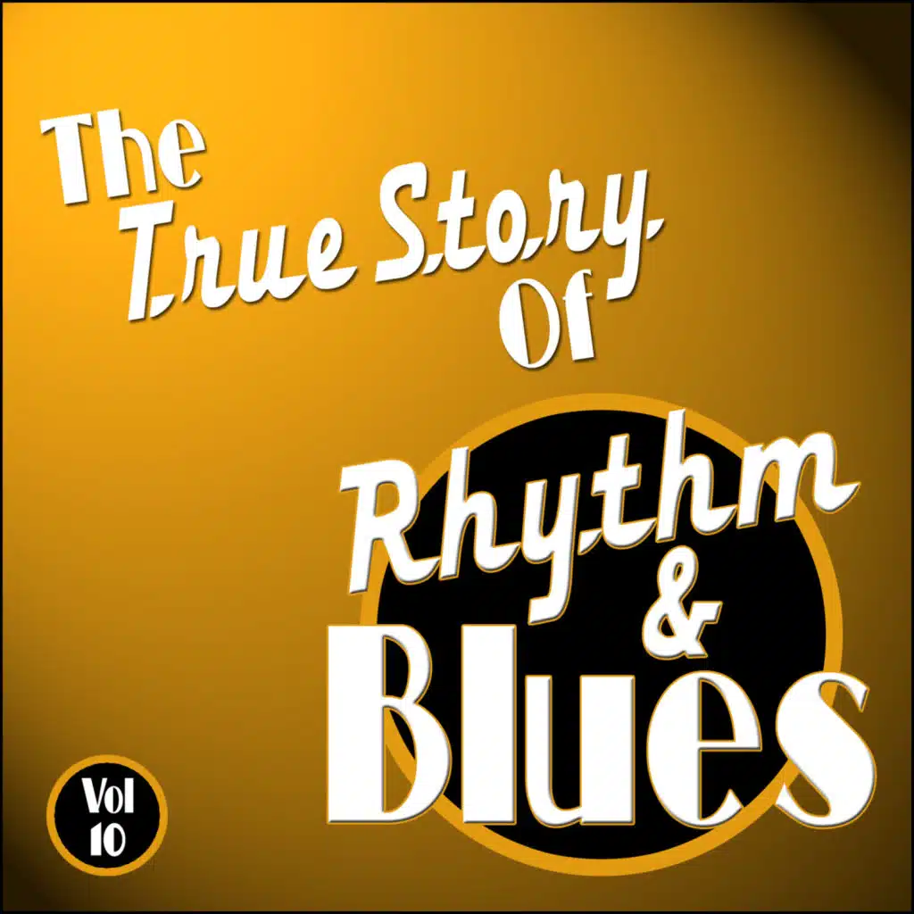 The True Story Of Rhythm And Blues - Vol 10